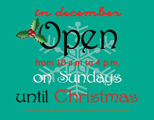 In December, open on Sundays, 10 a.m. to 4 p.m until Christmas. 